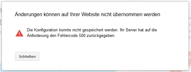 Änderungen können auf Ihrer Website nicht übernommen werden. Die Konfiguration konnte nicht gespeichert werden. Ihr Server hat auf die Anforderung den Fehlercode 500 zurückgegeben.